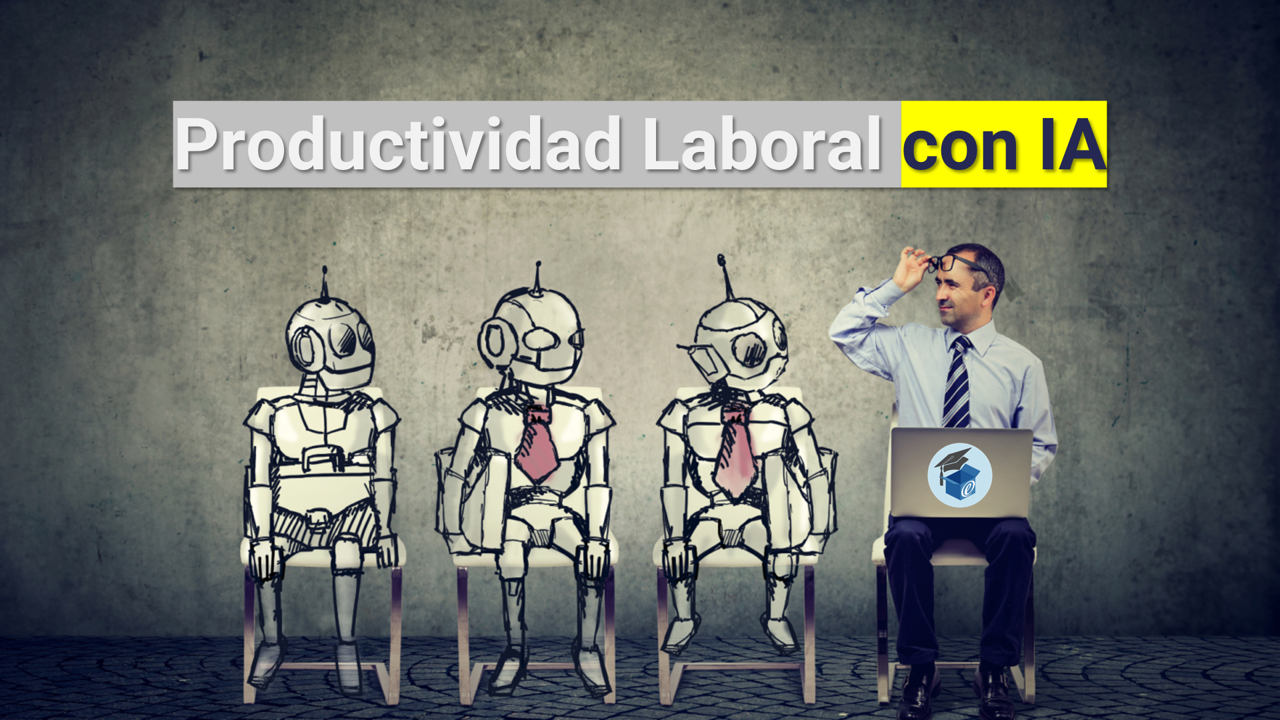Curso: Productividad Laboral con Inteligencia Artificial